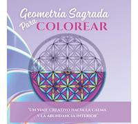 Geometría SAGRADA para COLOREAR: Libro para colorear de mandalas y patrones espirituales para adultos │ Relajación, meditación y conexión interior