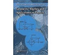 Geometric Algebra And Applications to Physics, Mathematical And Computational Physics Bidyut Kumar Datta, Venzo De Sabbata (Auteur)