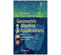 Geometric Algebra Applications Vol. Ii