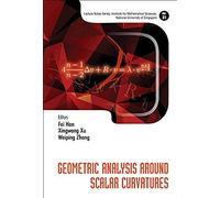 Geometric Analysis Around Scalar Curvatures