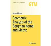 Geometric Analysis Of The Bergman Kernel And Metric