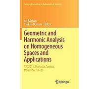 Geometric And Harmonic Analysis On Homogeneous Spaces And Applications