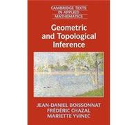 Geometric and Topological Inference by Mariette Yvinec Jean Daniel Boissonnat , Fr D Ric Chazal , Mariette Yvinec (Auteur)