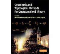 Geometric and Topological Methods for Quantum Field Theory