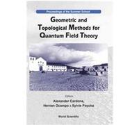 Geometric and Topological Methods for Quantum Field Theory
