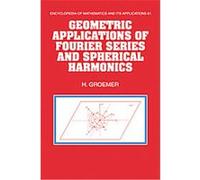 Geometric Applications of Fourier Series and Spherical Harmonics, Encyclopedia of Mathematics and Its Applications Helmut Groemer (Auteur)