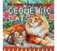 GEOMETRIC CATS Livre de Coloriage pour Adultes et adolescents : Design uniques de chats avec des formes geometriques, faciles et original à colorier