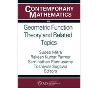 Geometric Function Theory and Related Topics