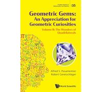Geometric Gems: An Appreciation For Geometric Curiosities - Volume Ii: The Wonders Of Quadrilaterals