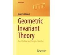 Geometric Invariant Theory: Over the Real and Complex Numbers (Universitext) - [Version Originale] Inconnu (Auteur)