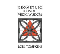 Geometric Keys of Vedic Wisdom