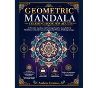 Geometric Mandala Coloring Book for Adults: 52 Precision Mandalas with Calming Poetry for Stress Relief & Mindfulness | Sacred Geometry, Symmetry Patterns & Relaxing Designs