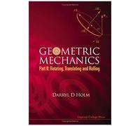 Geometric Mechanics - Part Ii: Rotating, Translating And Rolling