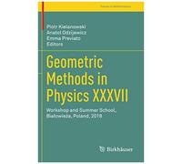 Geometric Methods In Physics Xxxvii