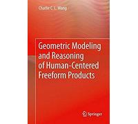 Geometric Modeling And Reasoning Of Human-Centered Freeform Products