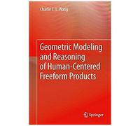 Geometric Modeling And Reasoning Of Human-Centered Freeform Products