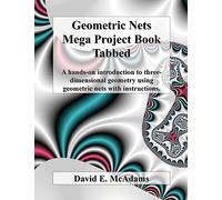 Geometric Nets Mega Project Book - Tabbed: A hands-on introduction to three-dimensional geometry using geometric nets with instructions