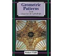 Geometric Patterns from Churches & Cathedrals Robert Field (Auteur)