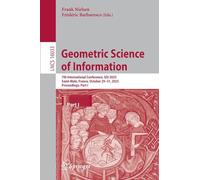 Geometric Science of Information: 7th International Conference, GSI 2025, Saint-Malo, France, October 29-31, 2025, Proceedings, Part I