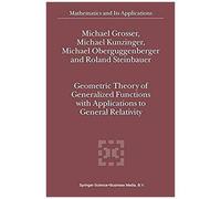 Geometric Theory Of Generalized Functions With Applications To General Relativity