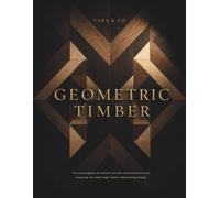 GEOMETRIC TIMBER: A Study in Tactile Geometry, Interlocking Joinery, and Seamless Wood Tessellations - Vollume 11