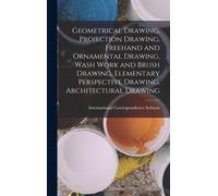 Geometrical Drawing, Projection Drawing, Freehand And Ornamental Drawing, Wash Work And Brush Drawing, Elementary Perspective Drawing, Architectural D