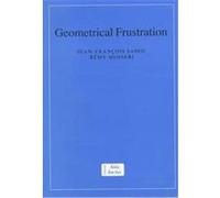 Geometrical Frustration, Collection Alea-Saclay. Monographs and Texts in Statistical Physics J. F. Sadoc, Remy Mosseri (Auteur)