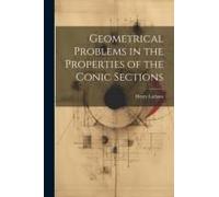 Geometrical Problems In The Properties Of The Conic Sections