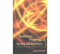 Geometrical Properties Of Vectors And Covectors: An Introductory Survey Of Differentiable Manifolds, Tensors And Forms