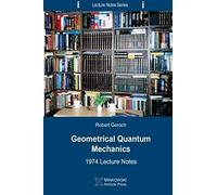 Geometrical Quantum Mechanics: 1974 Lecture Notes: Volume 3 (Lecture Notes Series)