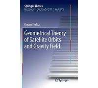 Geometrical Theory Of Satellite Orbits And Gravity Field