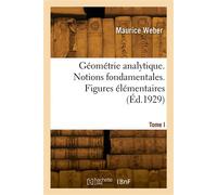Géométrie analytique. Tome I - Maurice Weber - Hachette Bnf - broché - Livre