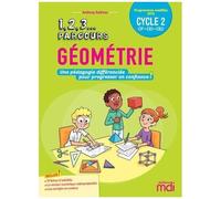 Géométrie Cycle 2 Cp-Ce1-Ce2 - Une Pédagogie Différenciée Pour Progresser En Confiance ! (1 Cd Audio)