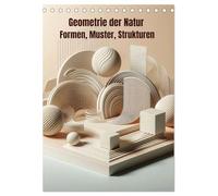 Geometrie der Natur - Formen, Muster, Strukturen (Tischkalender 2027 DIN A5 hoch), CALVENDO Monatskalender: Dieser Kalender zeigt zwölf klar ... die durch Form, Muster und Geometrie wirken.