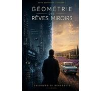 Géométrie des rêves miroirs: Suite quantique - Episode 1