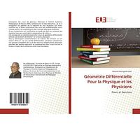 Géométrie Différentielle Pour la Physique et les Physiciens: Cours et Exercices