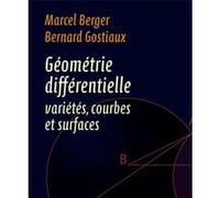 Géométrie différentielle : variétés, courbes et surfaces Marcel Berger (Auteur), Bernard Gostiaux (Auteur)