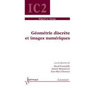 Geometrie discrete et images numeriques traite ic2 serie sig - Coeurjolly - Hermes Science Publications - broché - Livre