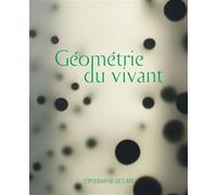 Géométrie du vivant - Domitille D' Orgeval - La Manufacture De L'image - broché - Catalogue d'exposition