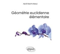 Géométrie euclidienne élémentaire - Kacimi El - Ellipses - broché - Etude