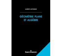 Géométrie plane et algèbre - Laurent Lafforgue - Hermann - broché - Etude