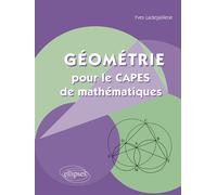 Géométrie pour le capes de mathématiques - Yves Ladegaillerie - Ellipses - broché - Scolaire / Universitaire