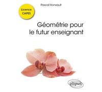 Géométrie pour le futur enseignant Licence, CAPES : écrit, oral - Pascal Honvault - Ellipses - broché - Scolaire / Universitaire