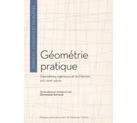 Géométrie Pratique - Géomètres, Ingénieurs Et Architectes (Xvie-Xviiie Siècle)