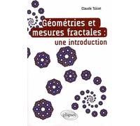 Géométries et mesures fractales - Une introduction - Claude Tricot - Ellipses - broché - Etude