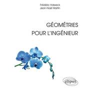 Géométries pour l'ingénieur - Frédéric Holweck - Ellipses - broché - Scolaire / Universitaire