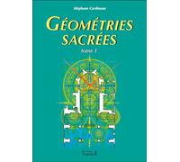 Géométries sacrées Tome 1 - Stéphane Cardinaux - Trajectoire Eds - broché - Essai