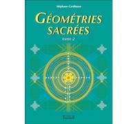 Géométries sacrées Tome 2 - Stéphane Cardinaux - Trajectoire Eds - broché - Essai