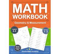 Geometry And Measurement Workbook For Grades 1-3: Geometry & Measurement Practice Workbook For Kids Ages 6-9 With 1000 Exercises With Answers Key | Geometry And Measurement Workbook For Beginners