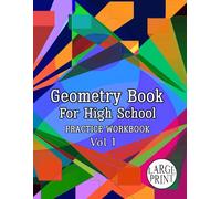 Geometry Book for High School Vol 1: Learn and practice essential Key to Mastering Geometry Skills.